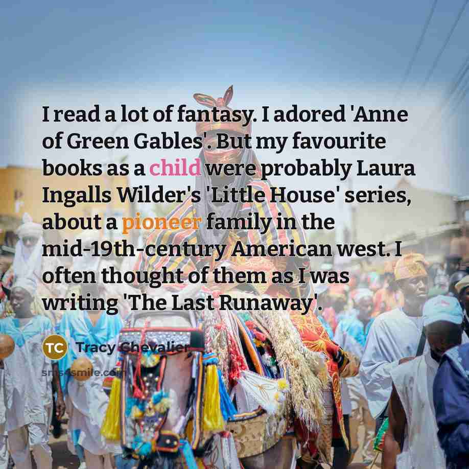 “I read a lot of fantasy. I adored 'Anne of…” quote by Tracy Chevalier