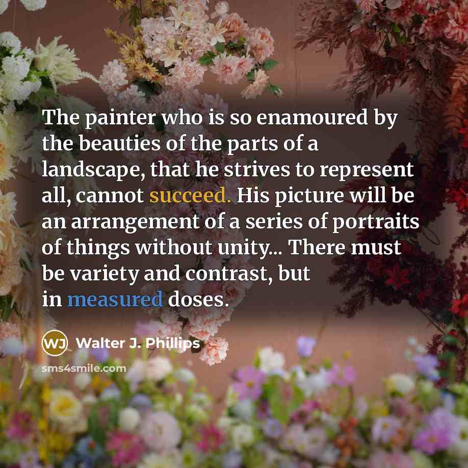 “The painter who is so enamoured by the beauties of…” quote by Walter J. Phillips