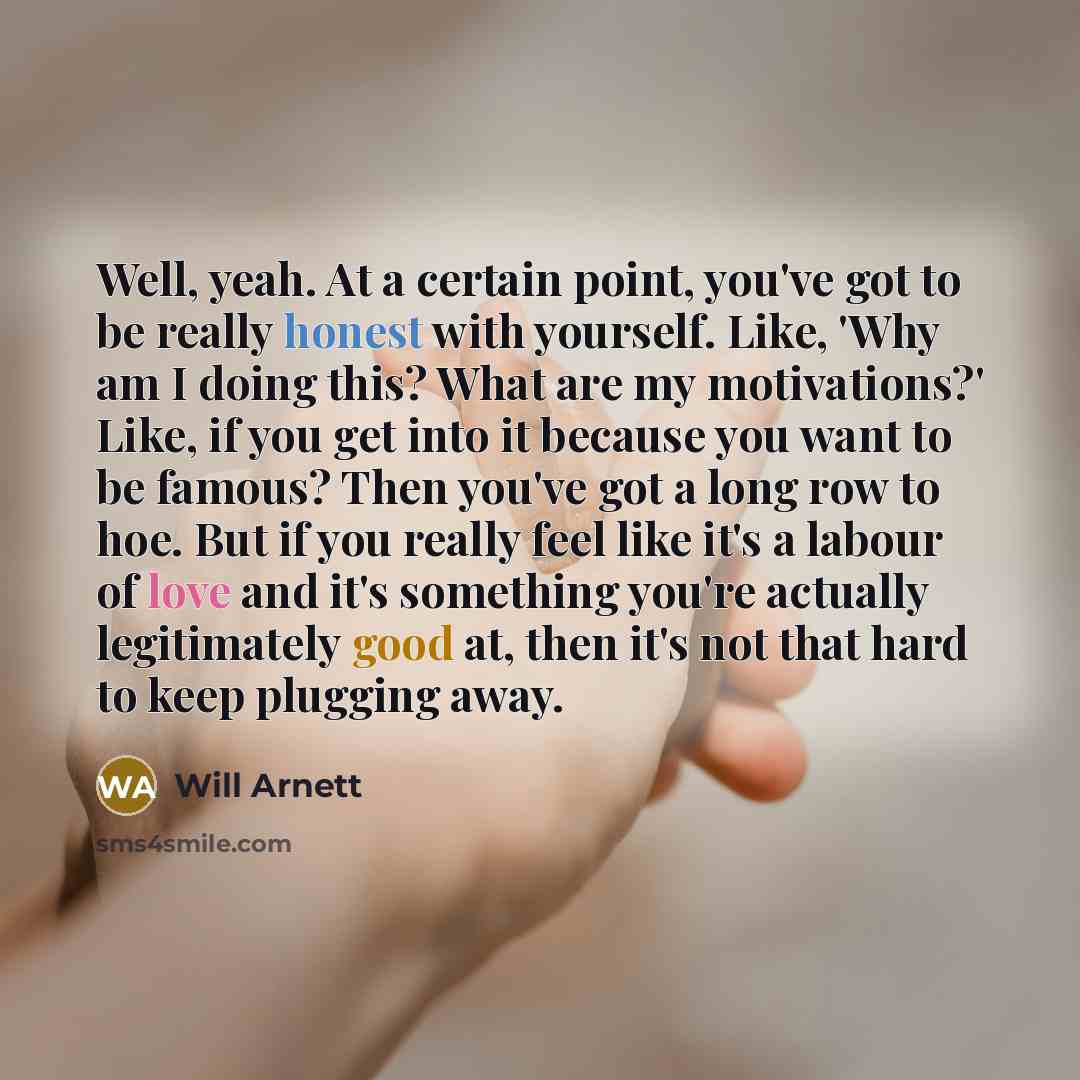 “Well, yeah. At a certain point, you've got to be…” quote by Will Arnett