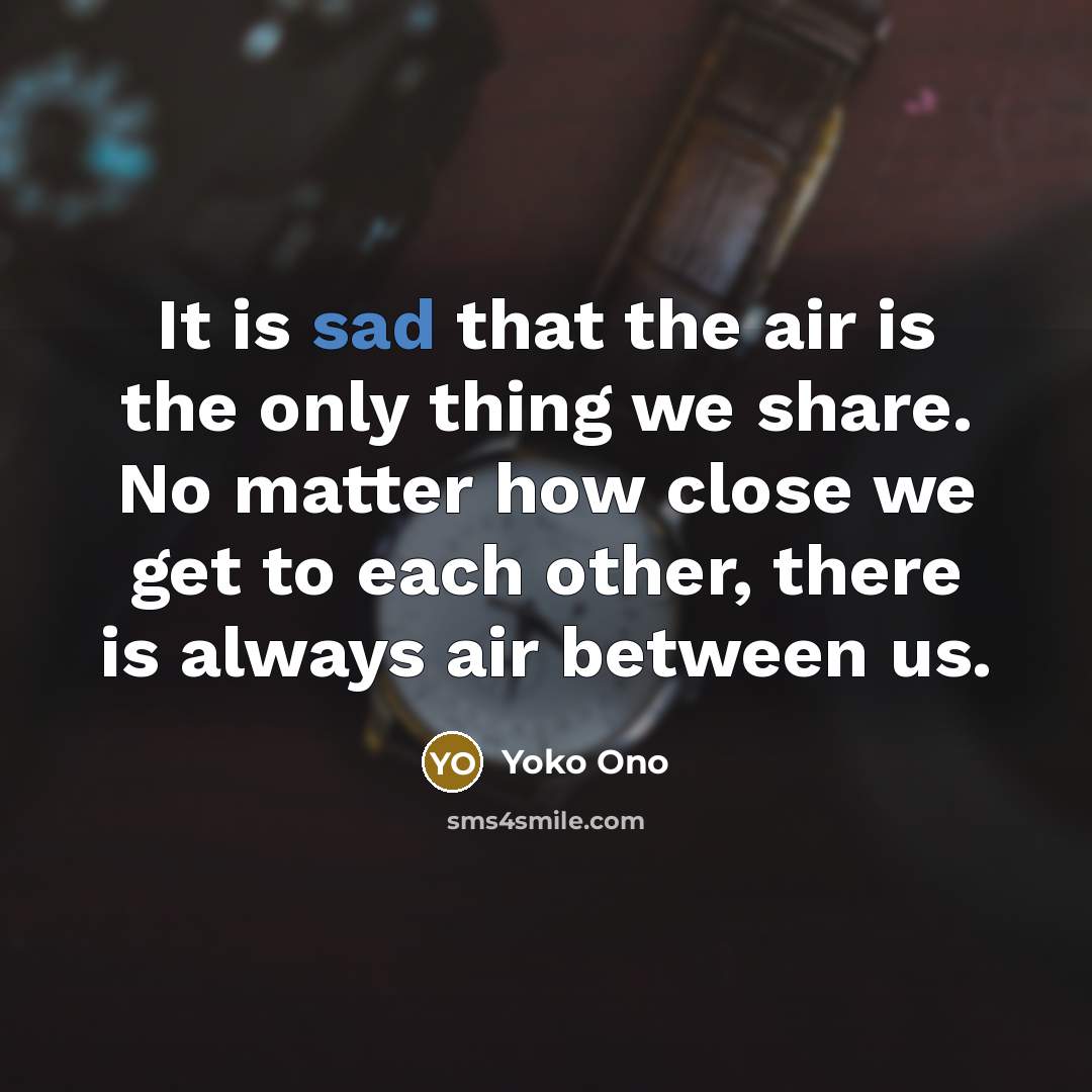 “It is sad that the air is the only thing…” quote by Yoko Ono