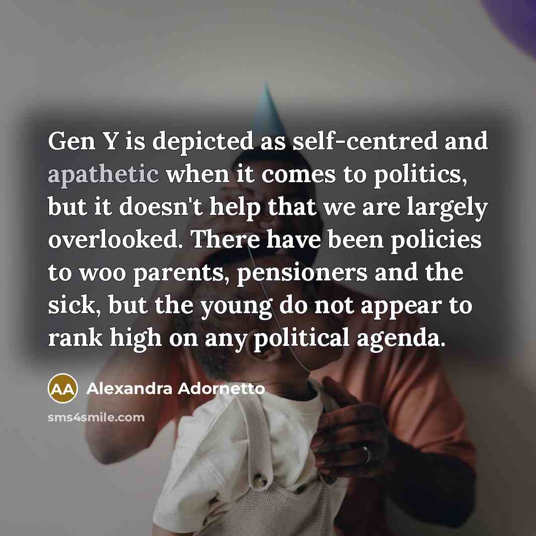 “Gen Y is depicted as self-centred and apathetic when it…” quote by Alexandra Adornetto