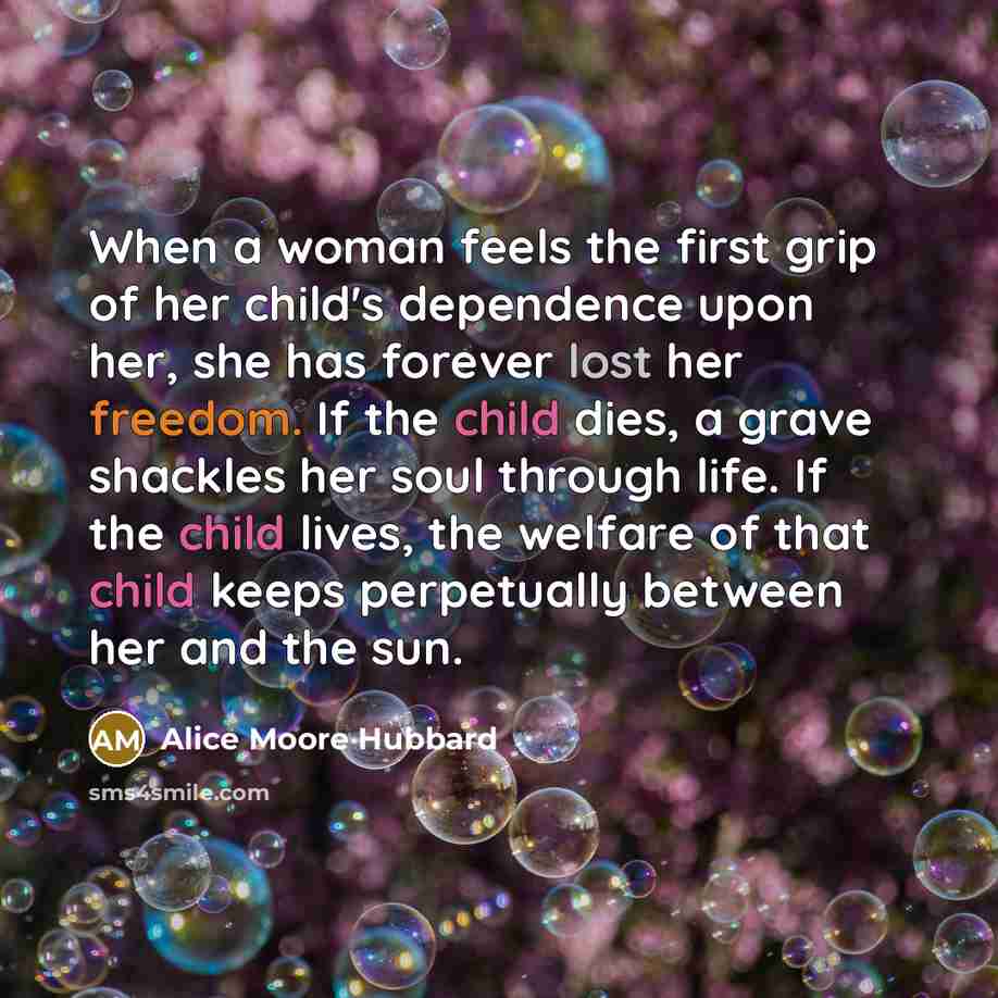 “When a woman feels the first grip of her child's…” quote by Alice Moore Hubbard