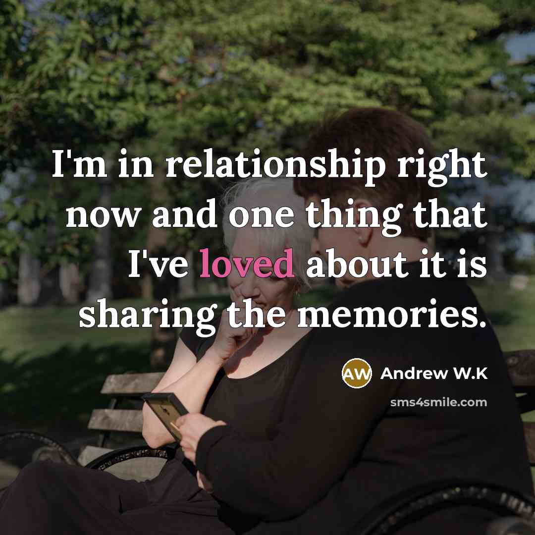 “I'm in relationship right now and one thing that I've…” quote by Andrew W.K