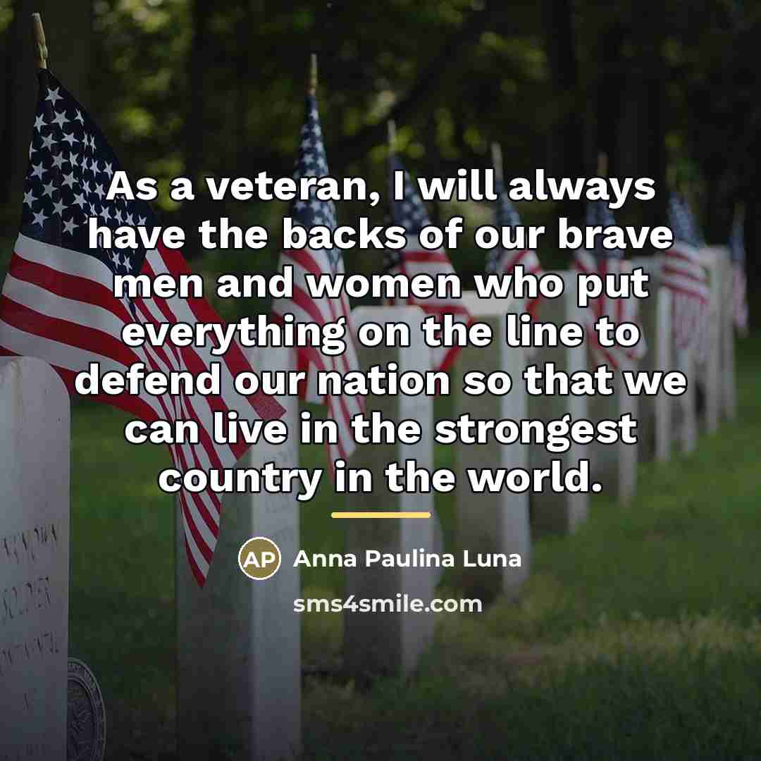 “As a veteran, I will always have the backs of…” quote by Anna Paulina Luna