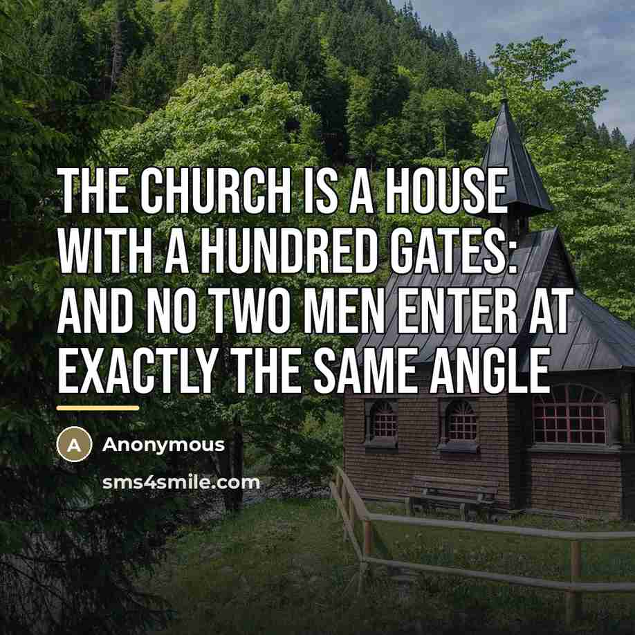 “The Church is a house with a hundred gates: and…” quote by Anonymous