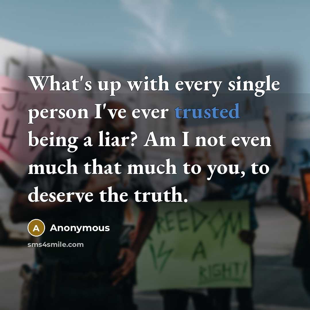 “What's up with every single person I've ever trusted being…” quote by Anonymous