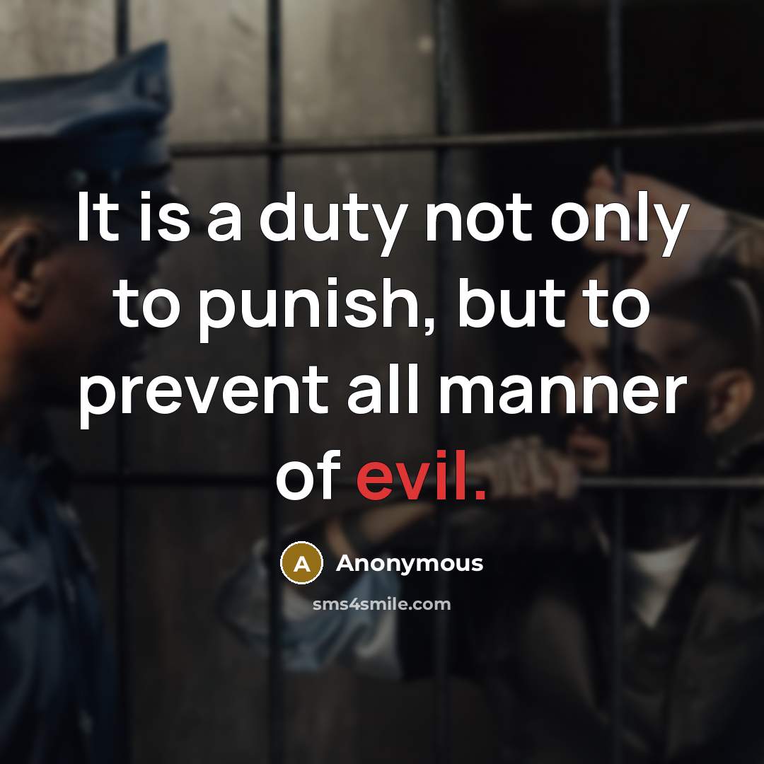 “It is a duty not only to punish, but to prevent all manner of evil.” quote by Anonymous