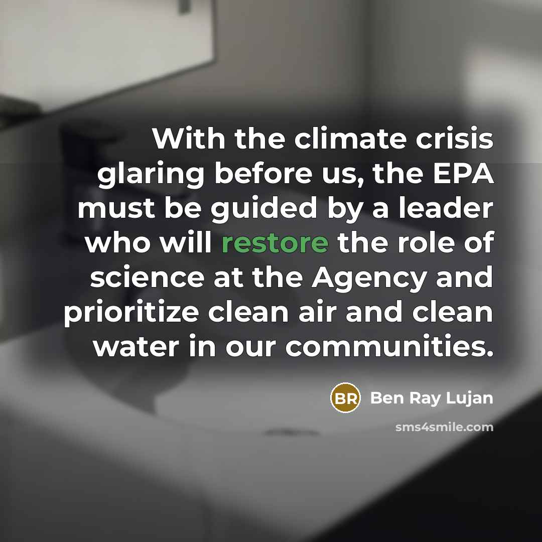 “With the climate crisis glaring before us, the EPA must…” quote by Ben Ray Lujan