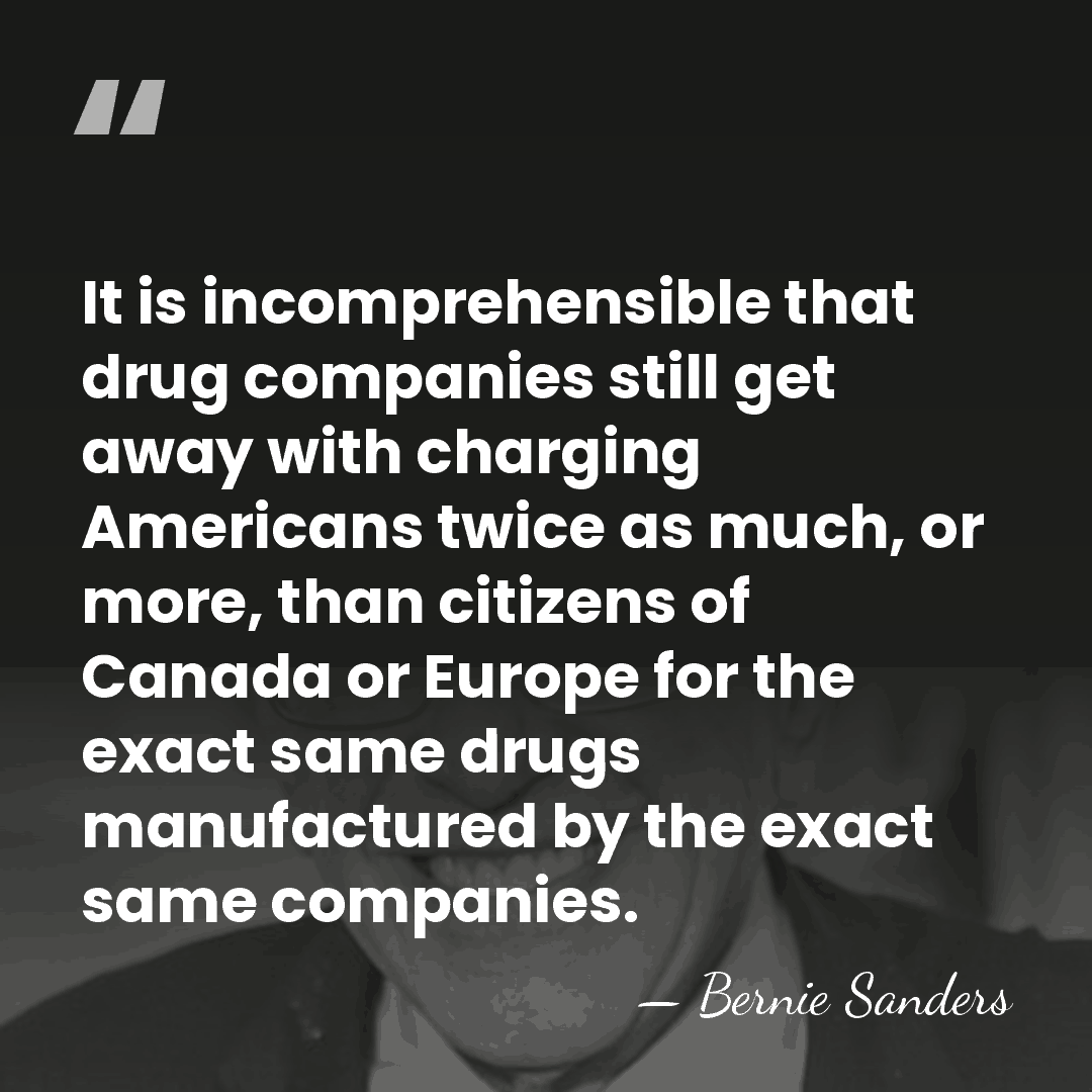 It is incomprehensible that drug companies still get away with charging Americans&hellip; - Bernie Sanders