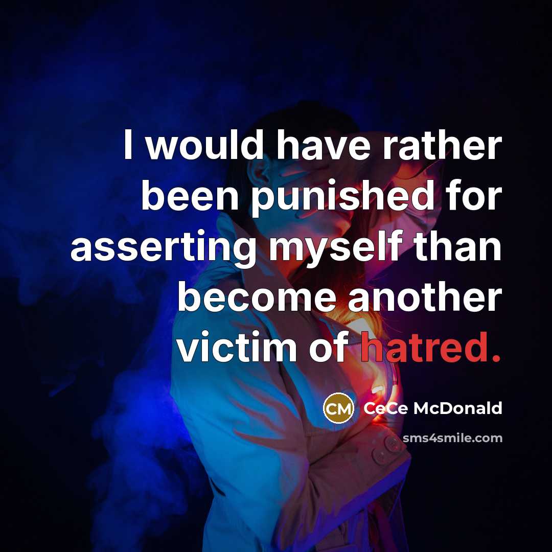 “I would have rather been punished for asserting myself than…” quote by CeCe McDonald