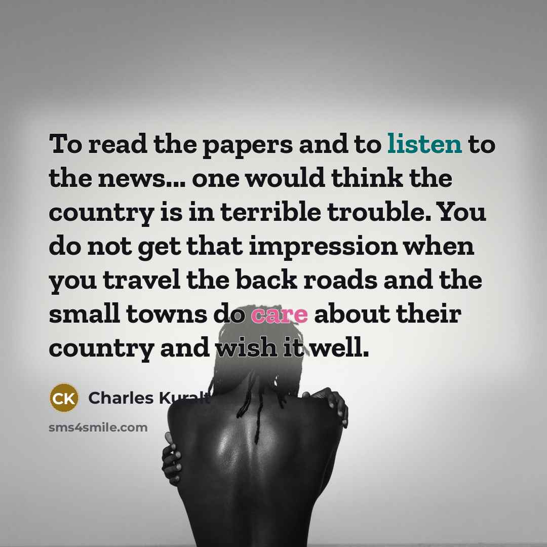 “To read the papers and to listen to the news...…” quote by Charles Kuralt