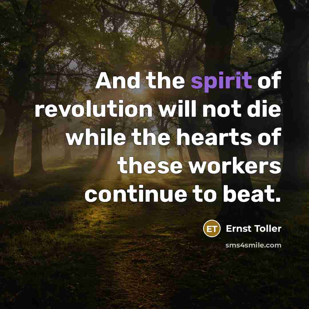 “And the spirit of revolution will not die while the…” quote by Ernst Toller