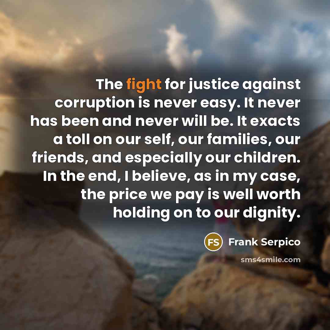 “The fight for justice against corruption is never easy. It…” quote by Frank Serpico