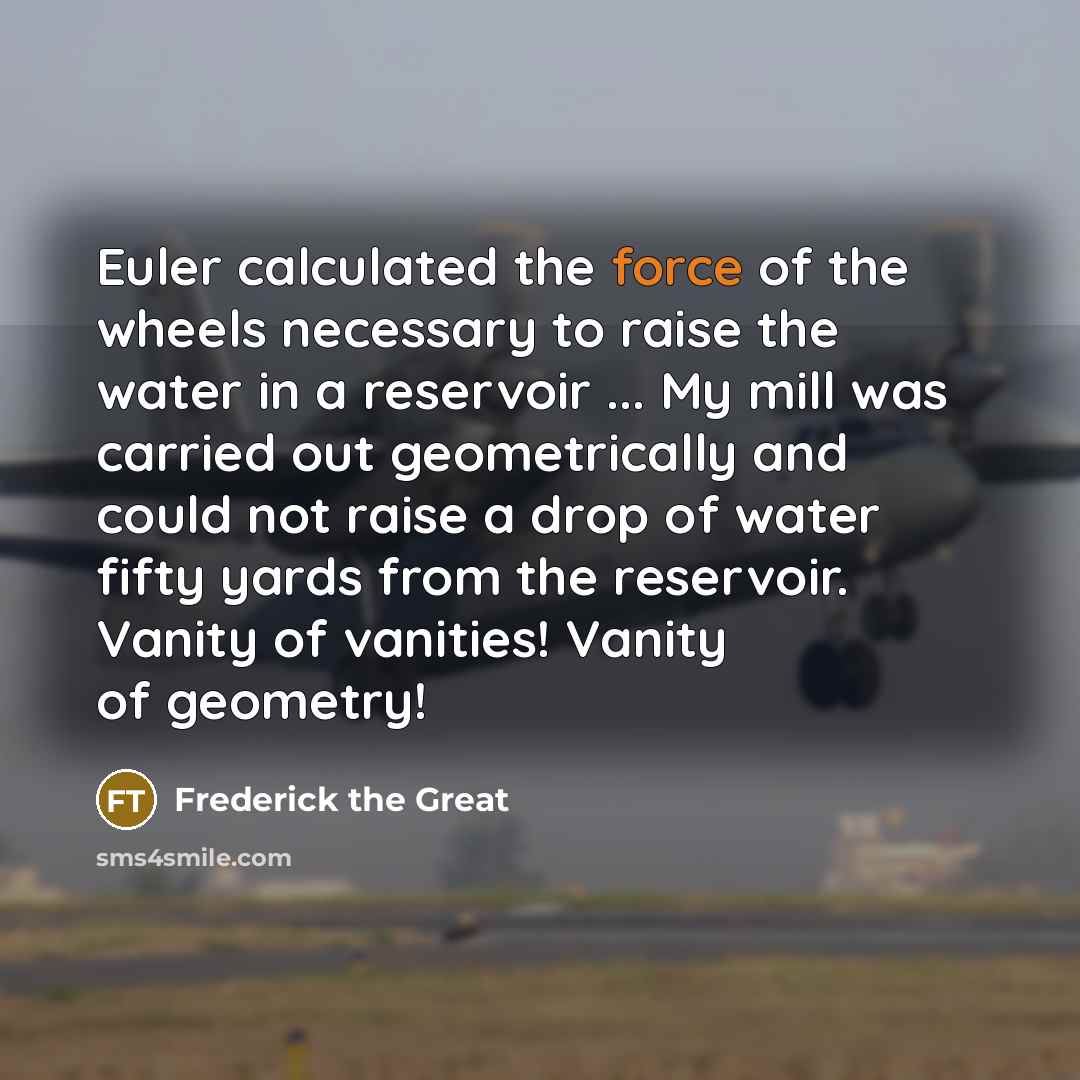 “Euler calculated the force of the wheels necessary to raise…” quote by Frederick The Great