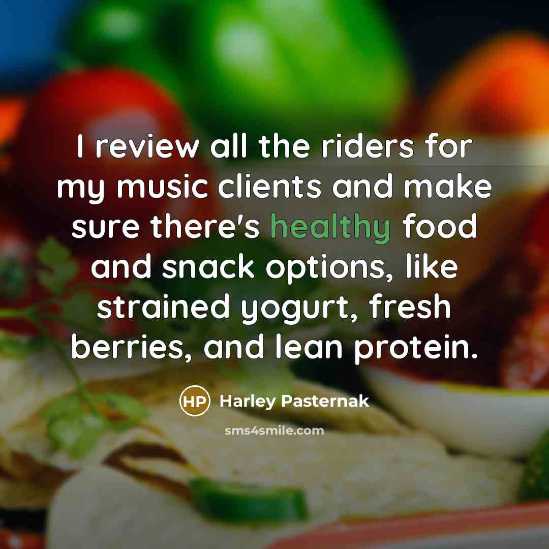 “I review all the riders for my music clients and…” quote by Harley Pasternak