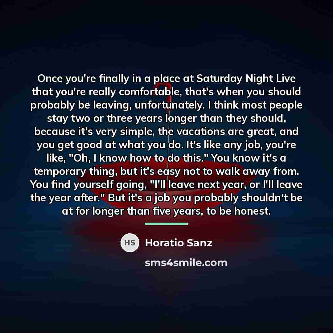 “Once you're finally in a place at Saturday Night Live…” quote by Horatio Sanz
