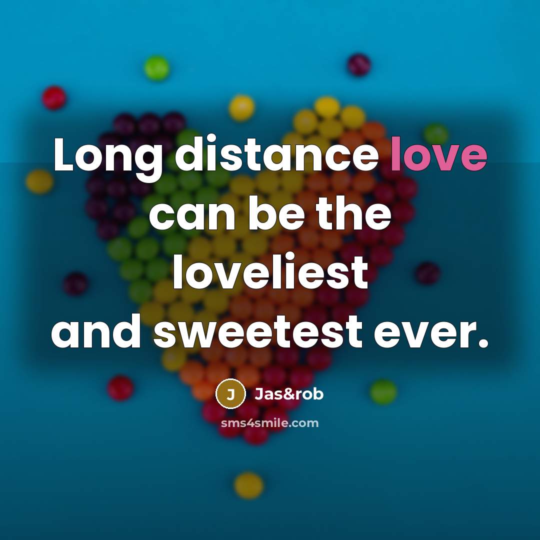 “Long distance love can be the loveliest and sweetest ever.…” quote by Jas&rob