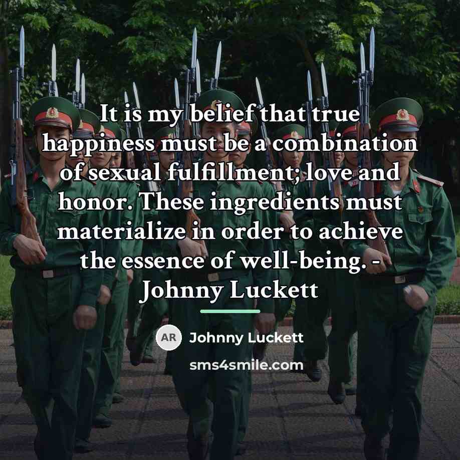 “It is my belief that true happiness must be a…” quote by Johnny Luckett