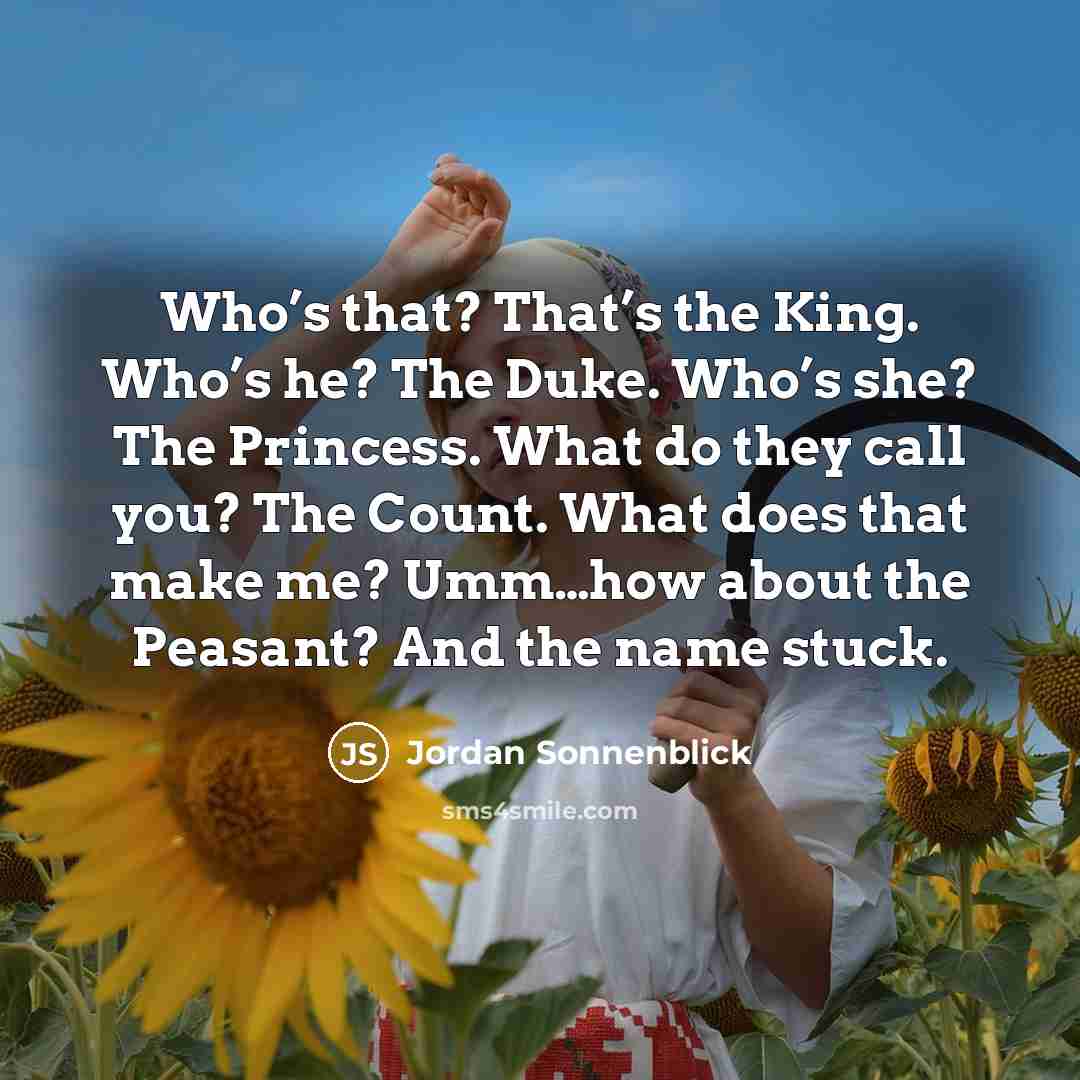 “Who’s that? That’s the King. Who’s he? The Duke. Who’s…” quote by Jordan Sonnenblick