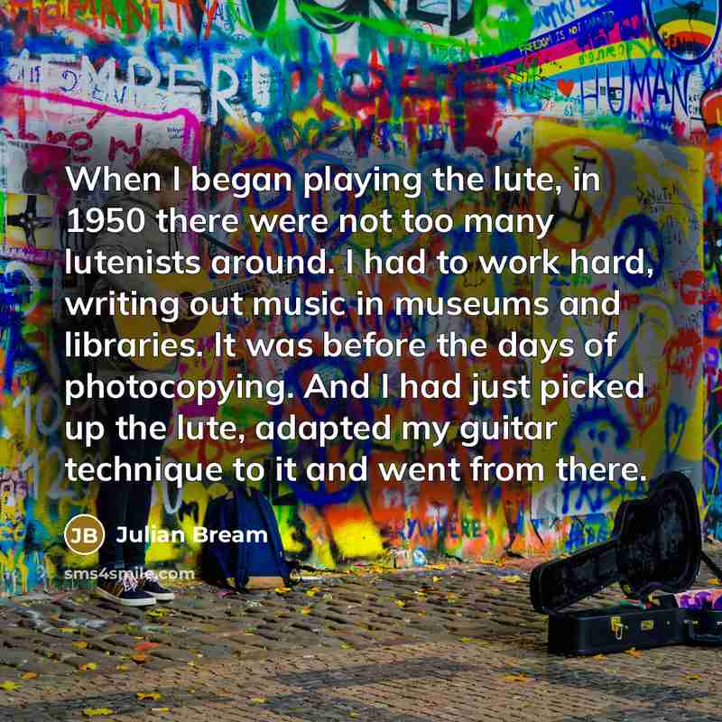 “When I began playing the lute, in 1950 there were…” quote by Julian Bream