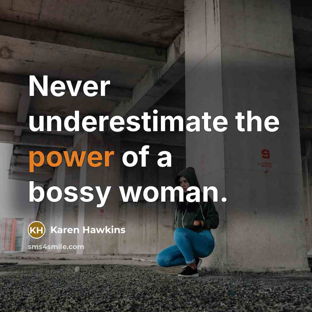 “Never underestimate the power of a bossy woman.…” quote by Karen Hawkins