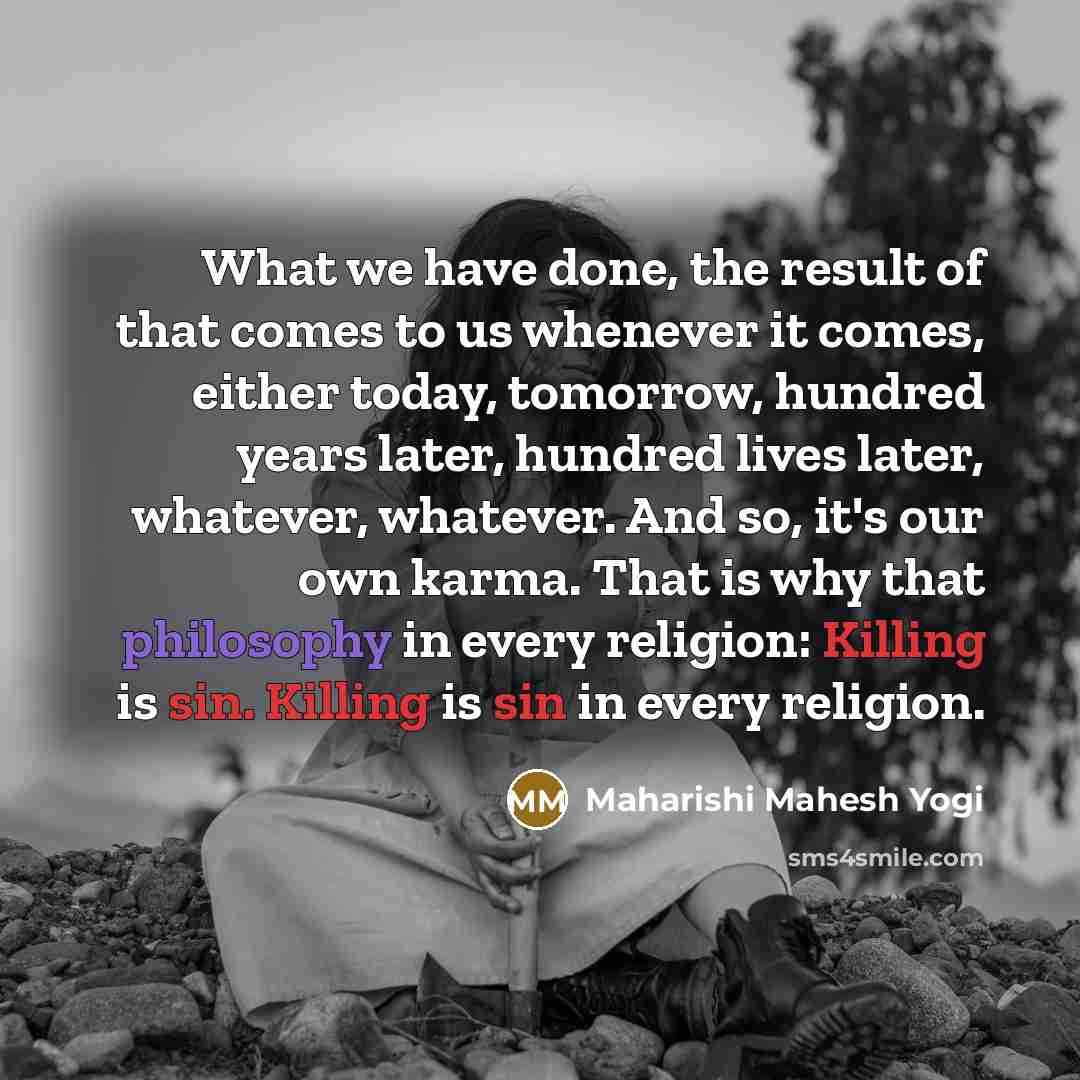 “What we have done, the result of that comes to…” quote by Maharishi Mahesh Yogi