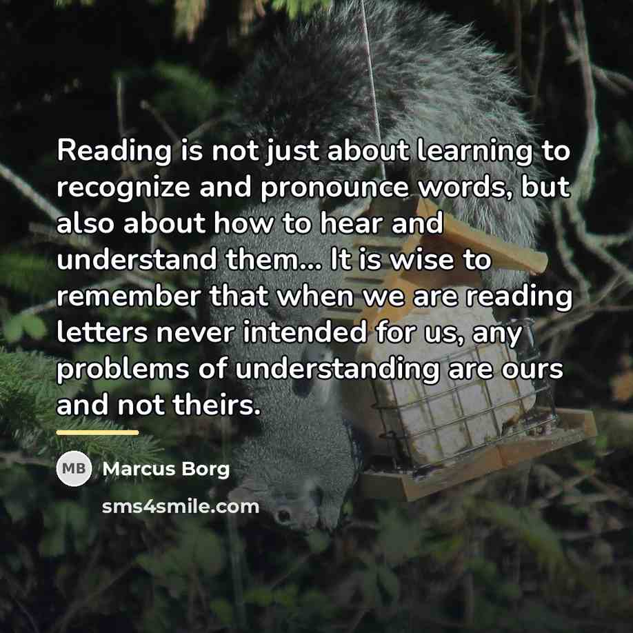 “Reading is not just about learning to recognize and pronounce…” quote by Marcus Borg