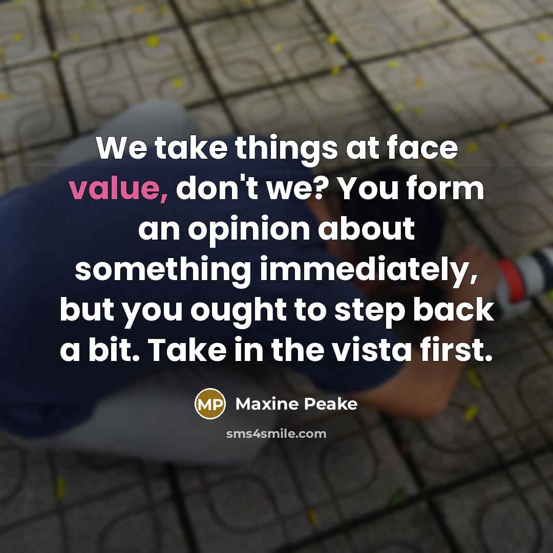 “We take things at face value, don't we? You form…” quote by Maxine Peake