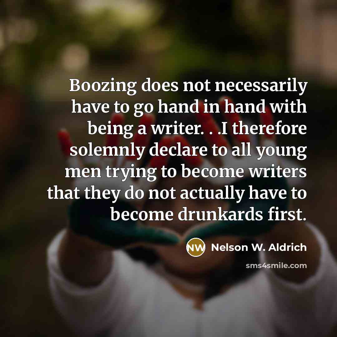 “Boozing does not necessarily have to go hand in hand…” quote by Nelson W. Aldrich