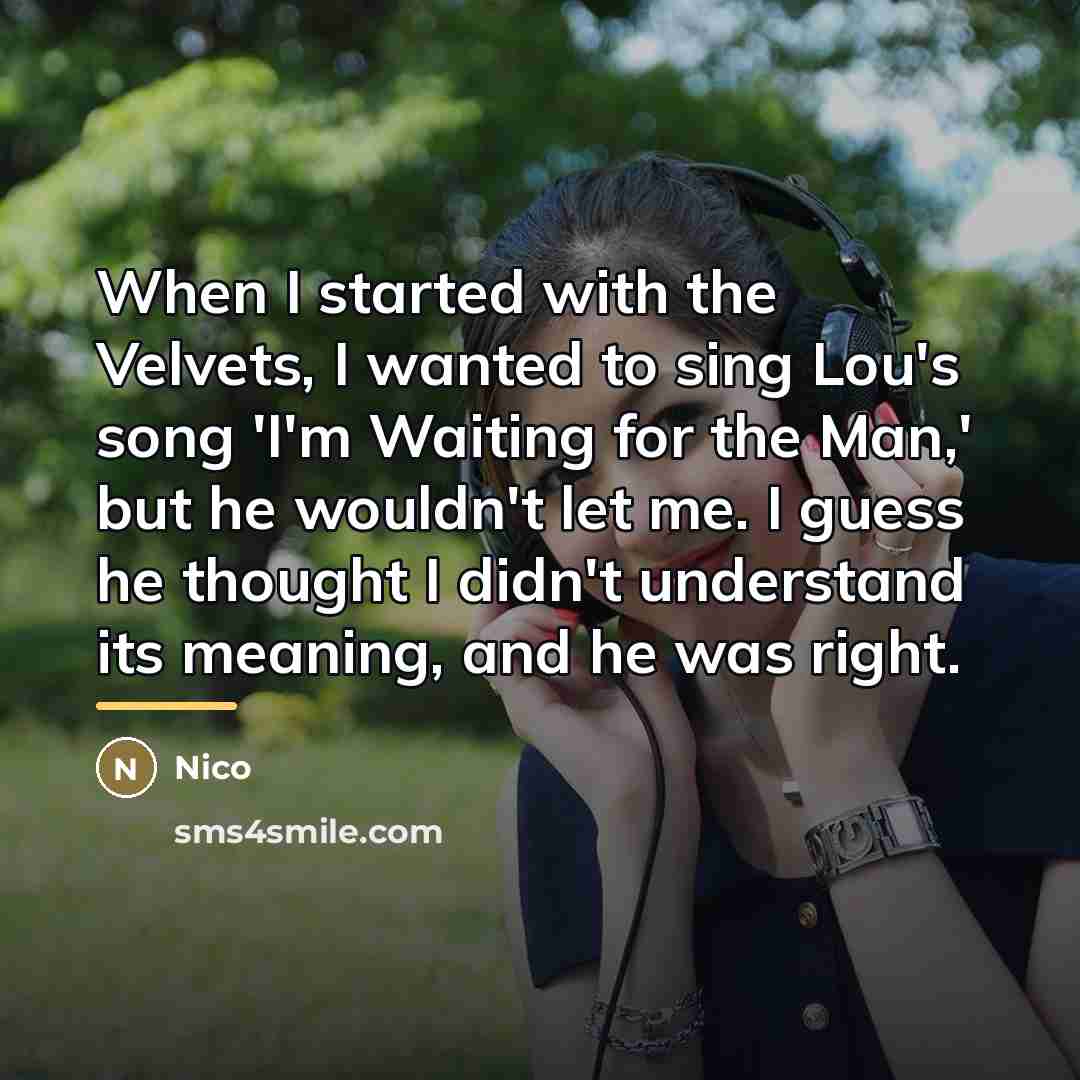 “When I started with the Velvets, I wanted to sing…” quote by Nico