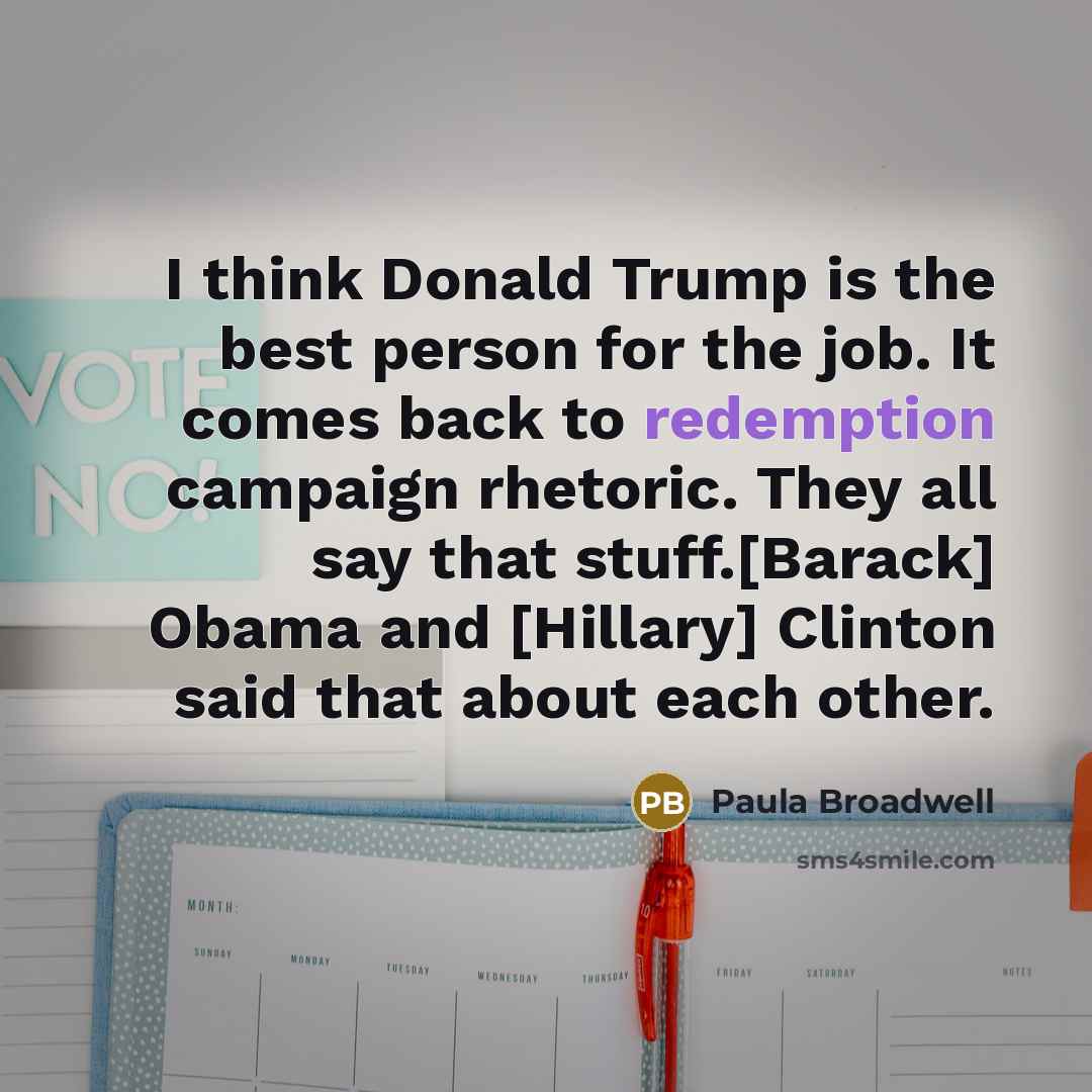 “I think Donald Trump is the best person for the…” quote by Paula Broadwell