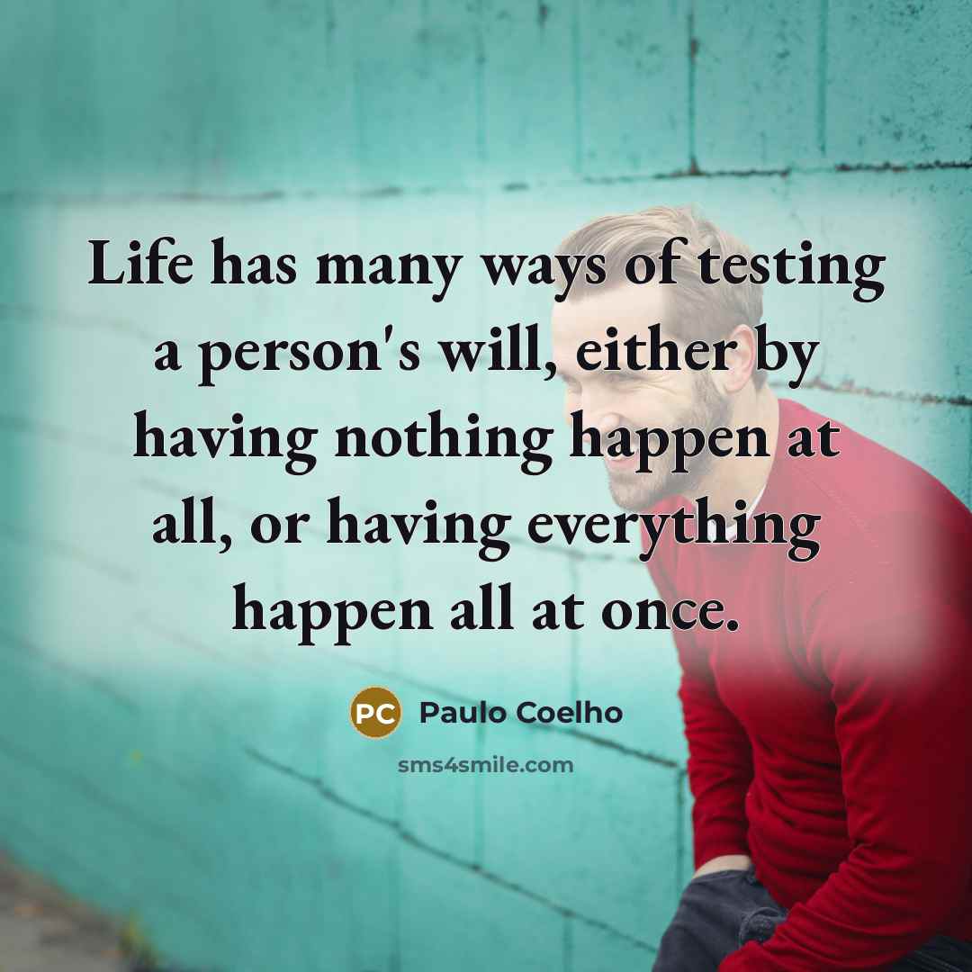 “Life has many ways of testing a person's will, either…” quote by Paulo Coelho