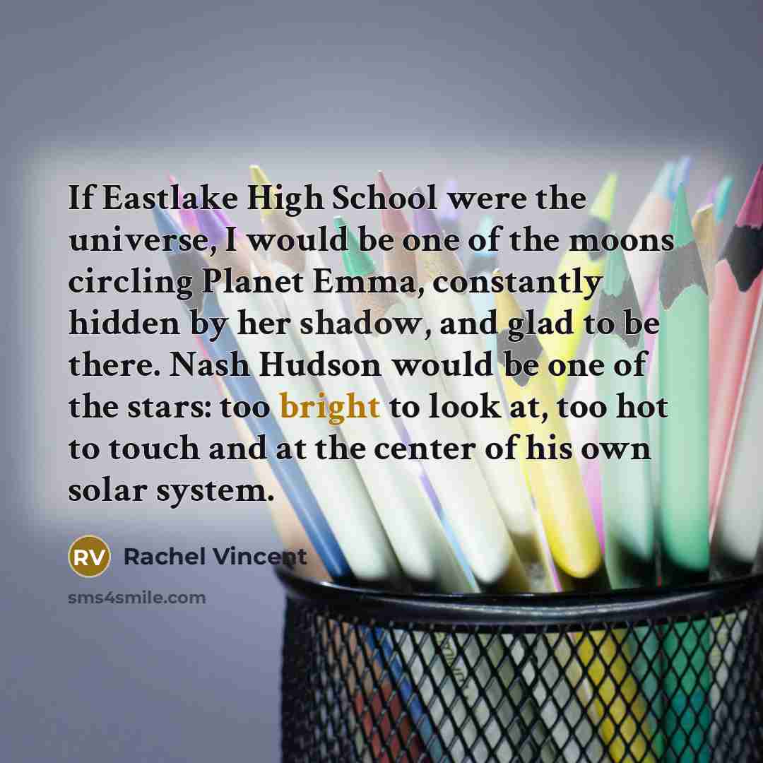 “If Eastlake High School were the universe, I would be…” quote by Rachel Vincent