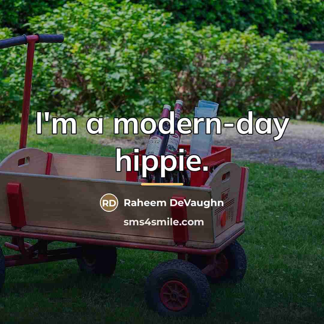 “I'm a modern-day hippie.…” quote by Raheem DeVaughn