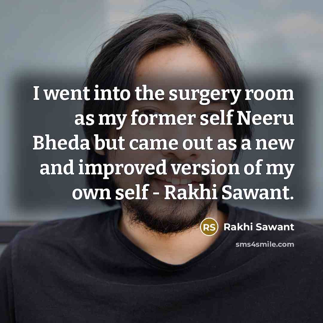 “I went into the surgery room as my former self…” quote by Rakhi Sawant