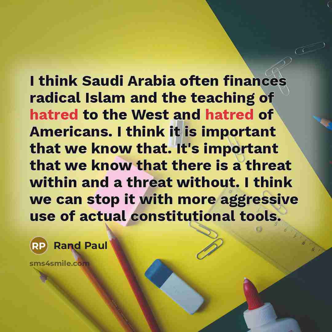 “I think Saudi Arabia often finances radical Islam and the…” quote by Rand Paul
