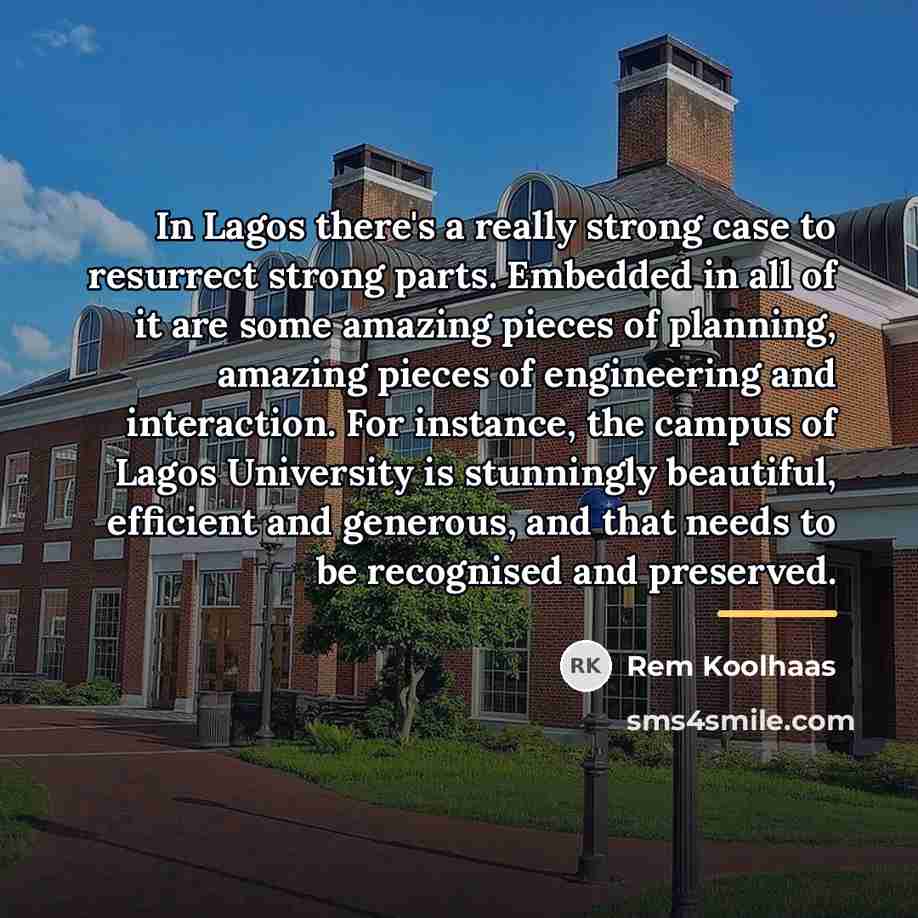 “In Lagos there's a really strong case to resurrect strong…” quote by Rem Koolhaas
