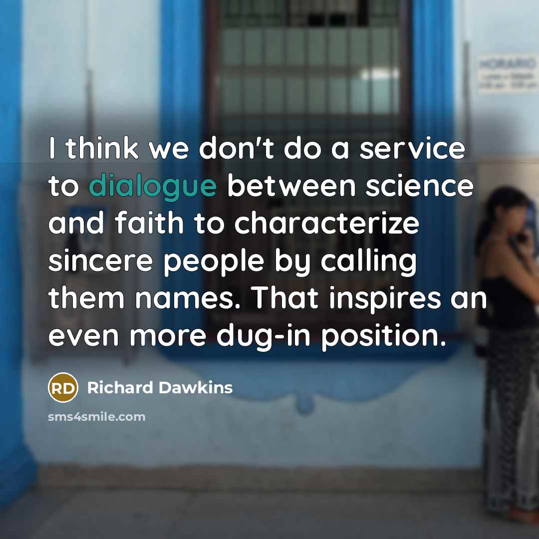 “I think we don't do a service to dialogue between…” quote by Richard Dawkins