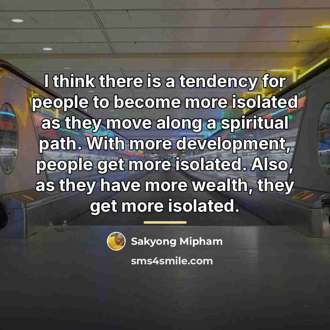 “I think there is a tendency for people to become…” quote by Sakyong Mipham