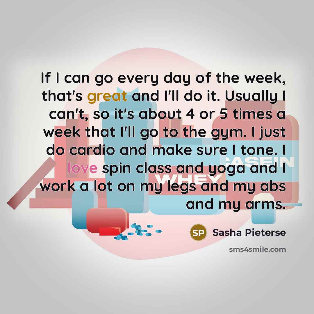 “If I can go every day of the week, that's…” quote by Sasha Pieterse