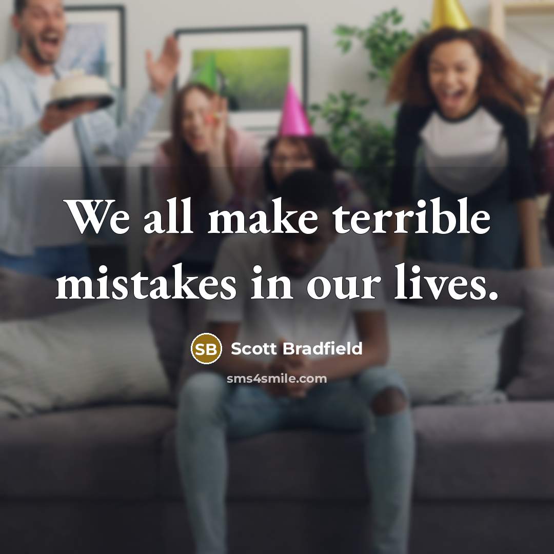 “We all make terrible mistakes in our lives.…” quote by Scott Bradfield