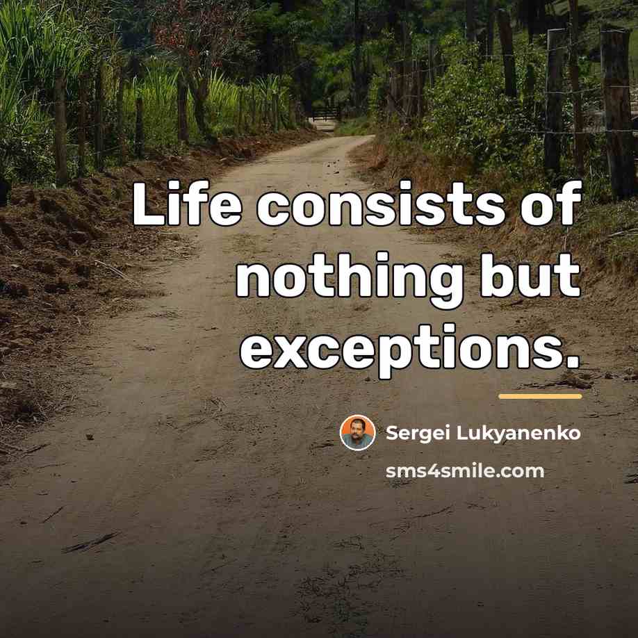 “Life consists of nothing but exceptions.…” quote by Sergei Lukyanenko