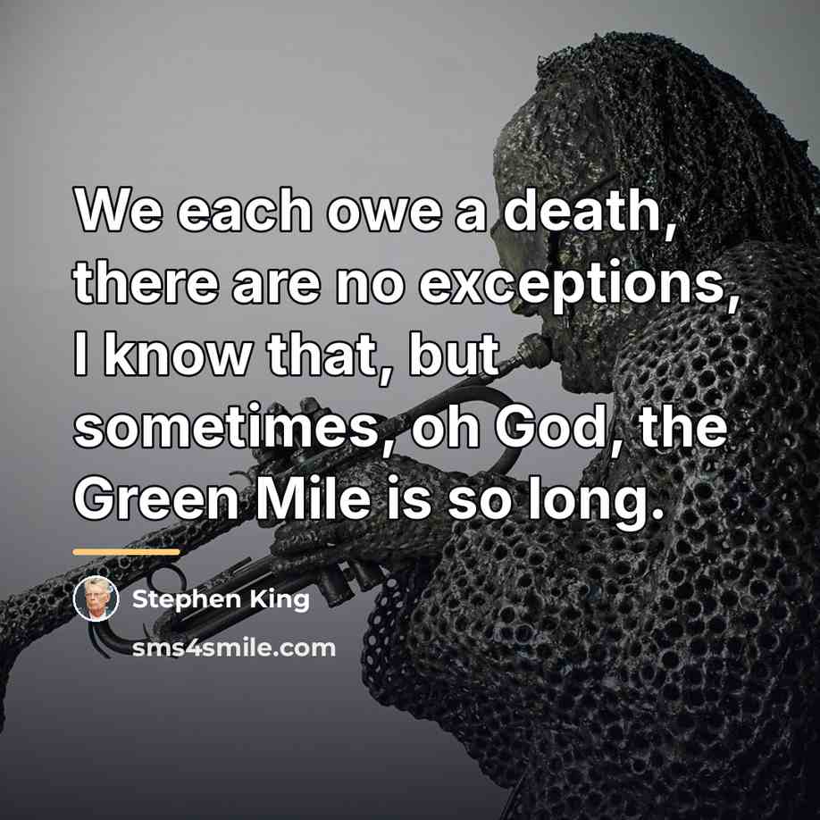 “We each owe a death, there are no exceptions, I…” quote by Stephen King
