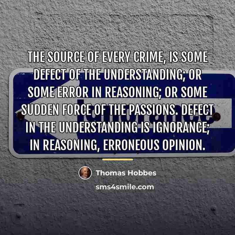 “The source of every crime, is some defect of the…” quote by Thomas Hobbes