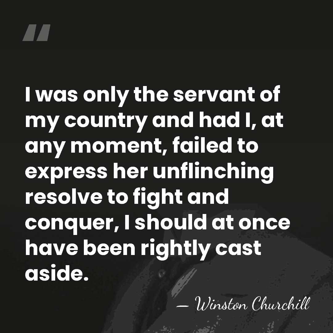 I was only the servant of my country and had I, at&hellip; - Winston Churchill