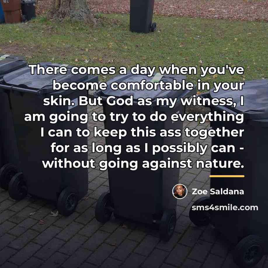 “There comes a day when you've become comfortable in your…” quote by Zoe Saldana