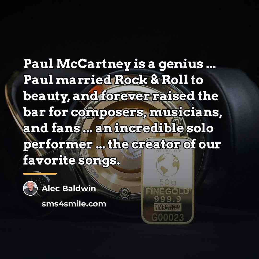 “Paul McCartney is a genius ... Paul married Rock &…” quote by Alec Baldwin