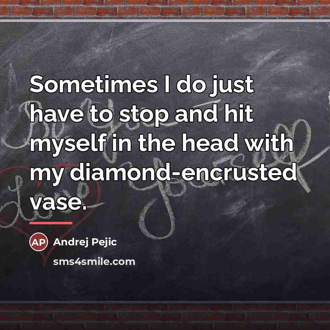 “Sometimes I do just have to stop and hit myself…” quote by Andrej Pejic