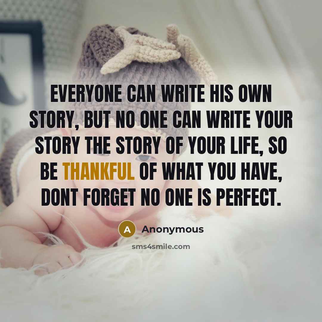 “Everyone can write his own story, but no one can…” quote by Anonymous