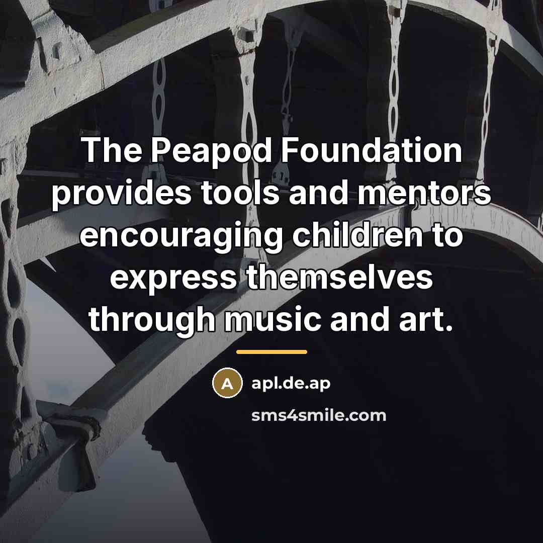 “The Peapod Foundation provides tools and mentors encouraging children to…” quote by apl.de.ap